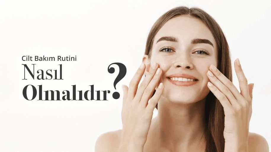 Cilt Bakım Rutini